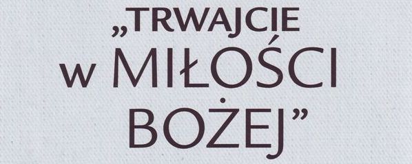 Trwajcie w miłości Bożej