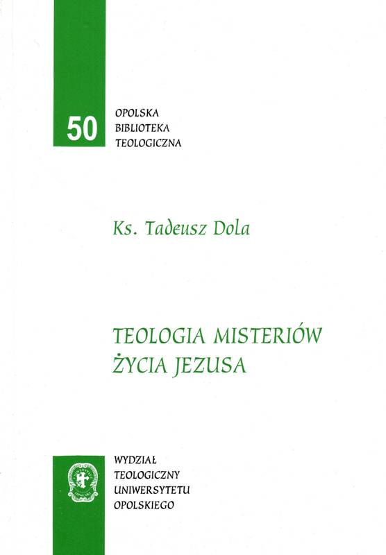 Teologia misteriów życia Jezusa Chrystusa ks. Tadeusz Dola